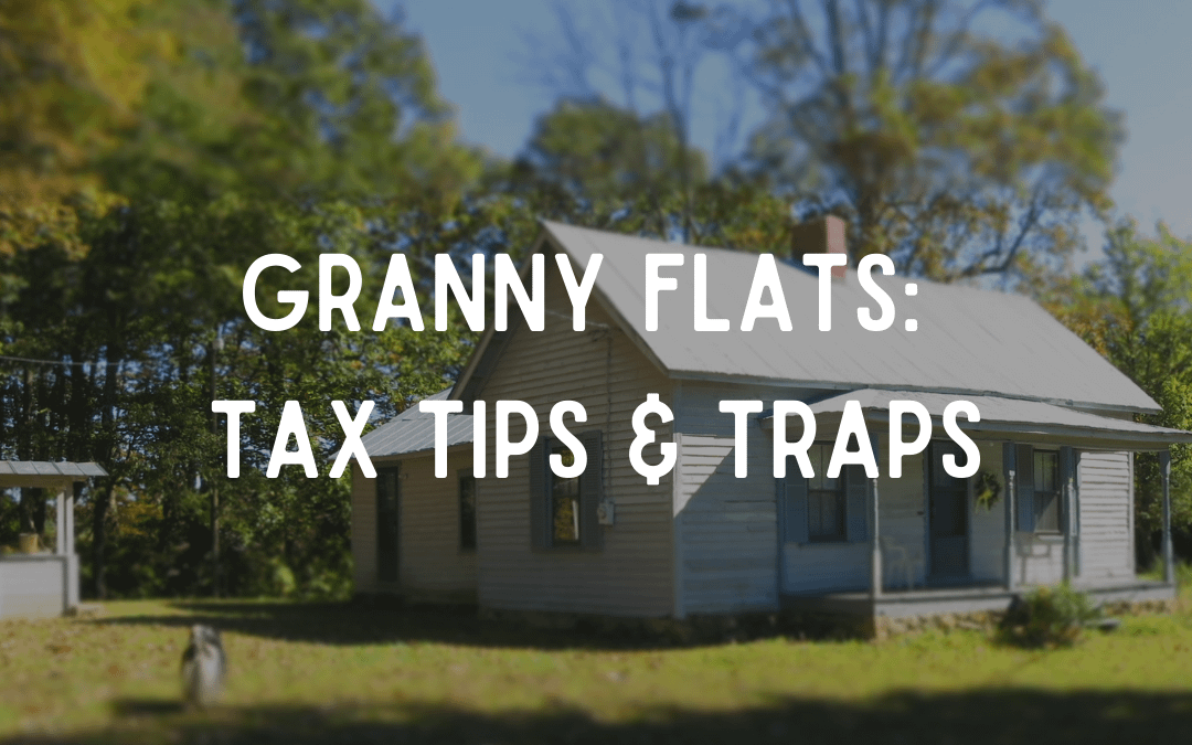 Granny Flats: Tax Tips & Traps