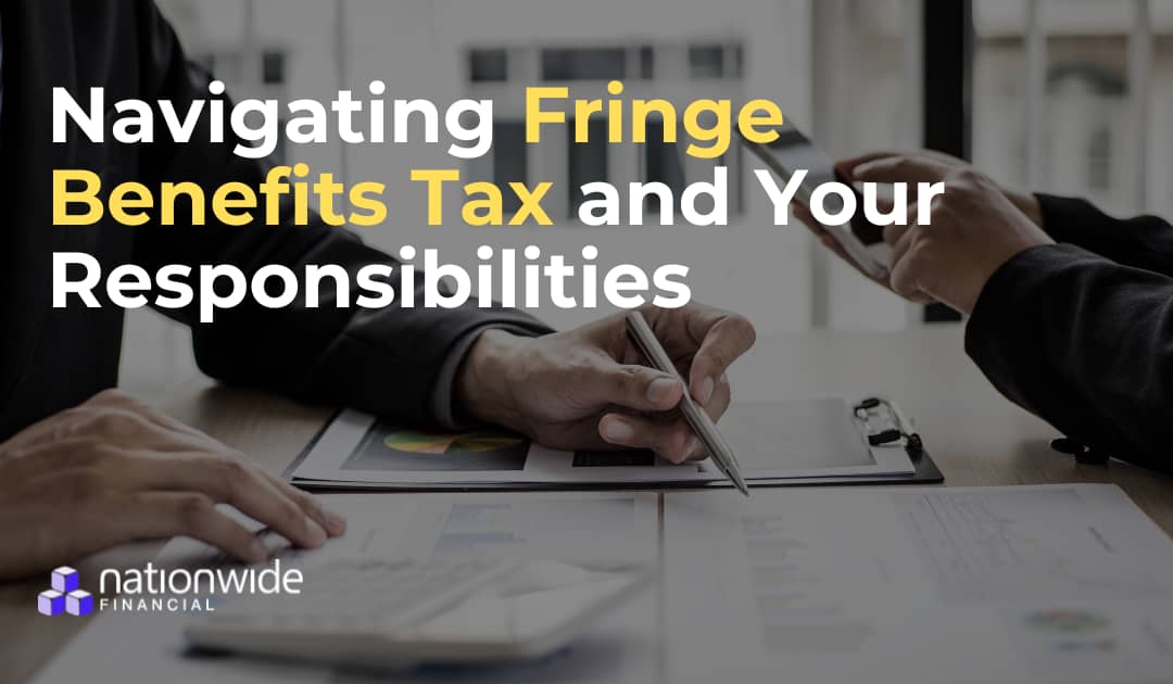 Navigating Fringe Benefits Tax and Your Responsibilities