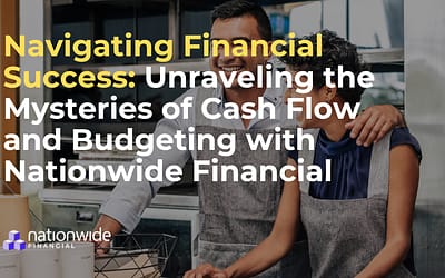 Navigating Financial Success: Unraveling the Mysteries of Cash Flow and Budgeting with Nationwide Financial